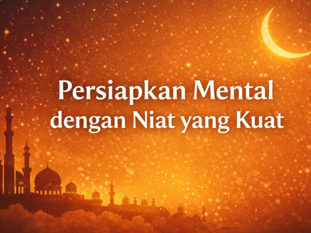 Persiapkan Mental dengan Niat yang Kuat