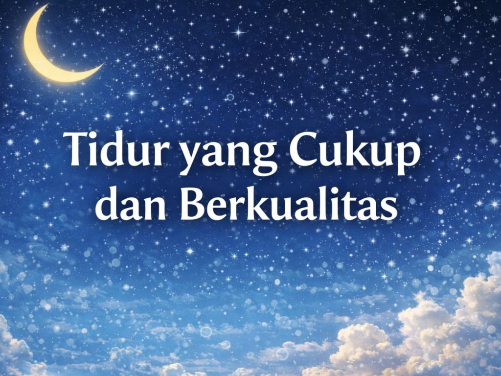 Tidur yang Cukup dan Berkualitas