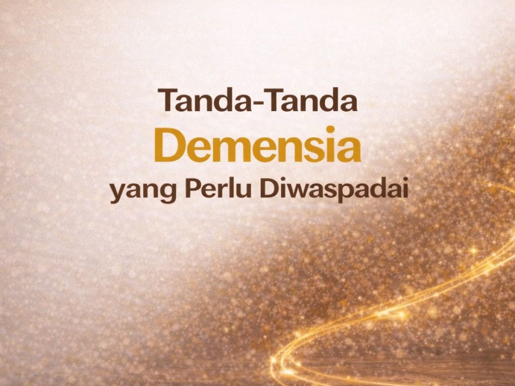 Tanda-Tanda Demensia yang Perlu Diwaspadai