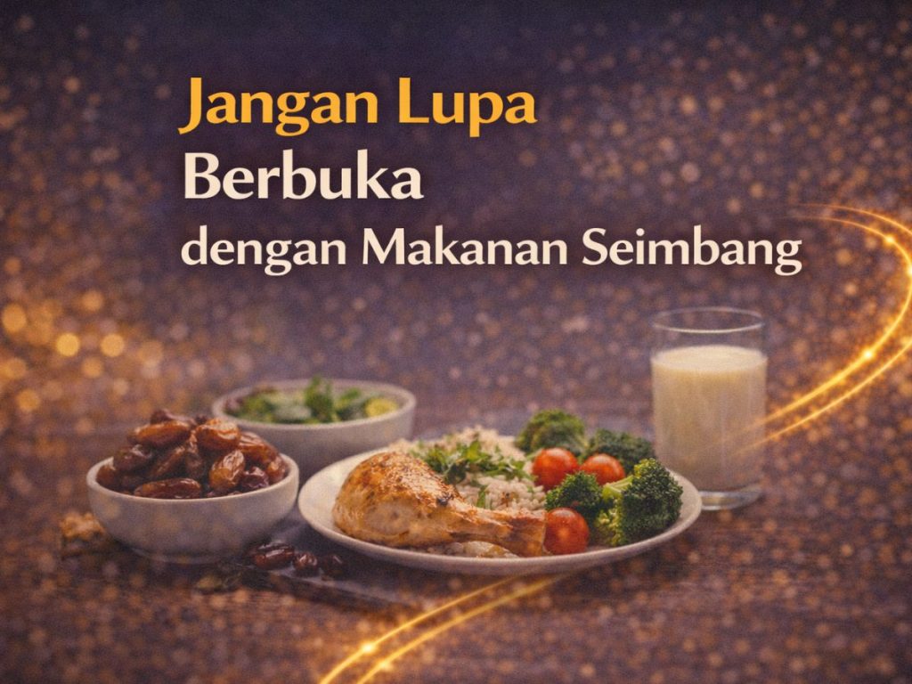 angan Lupa Berbuka dengan Makanan Seimbang