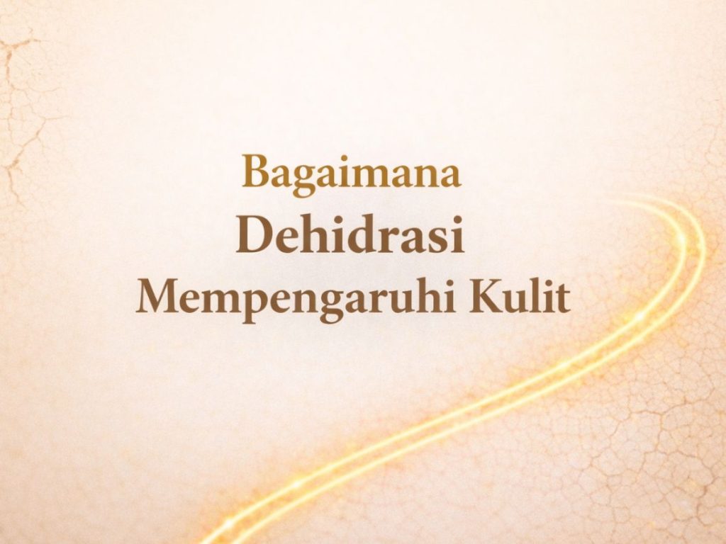 Bagaimana Dehidrasi Mempengaruhi Kulit