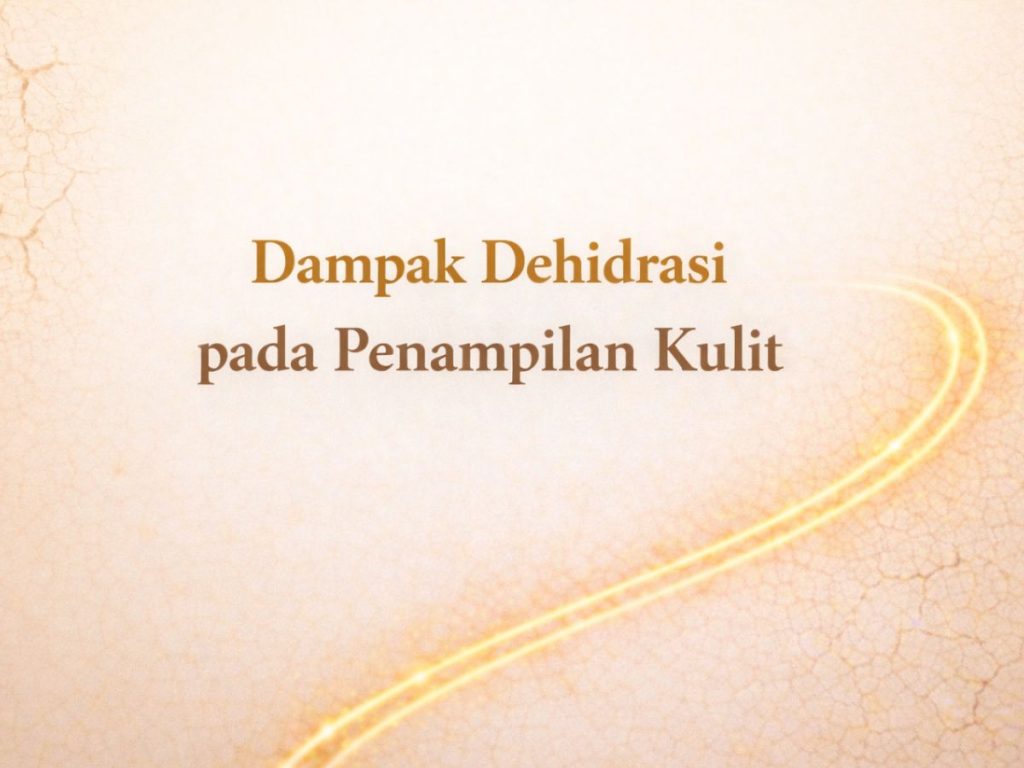 Dampak Dehidrasi pada Penampilan Kulit