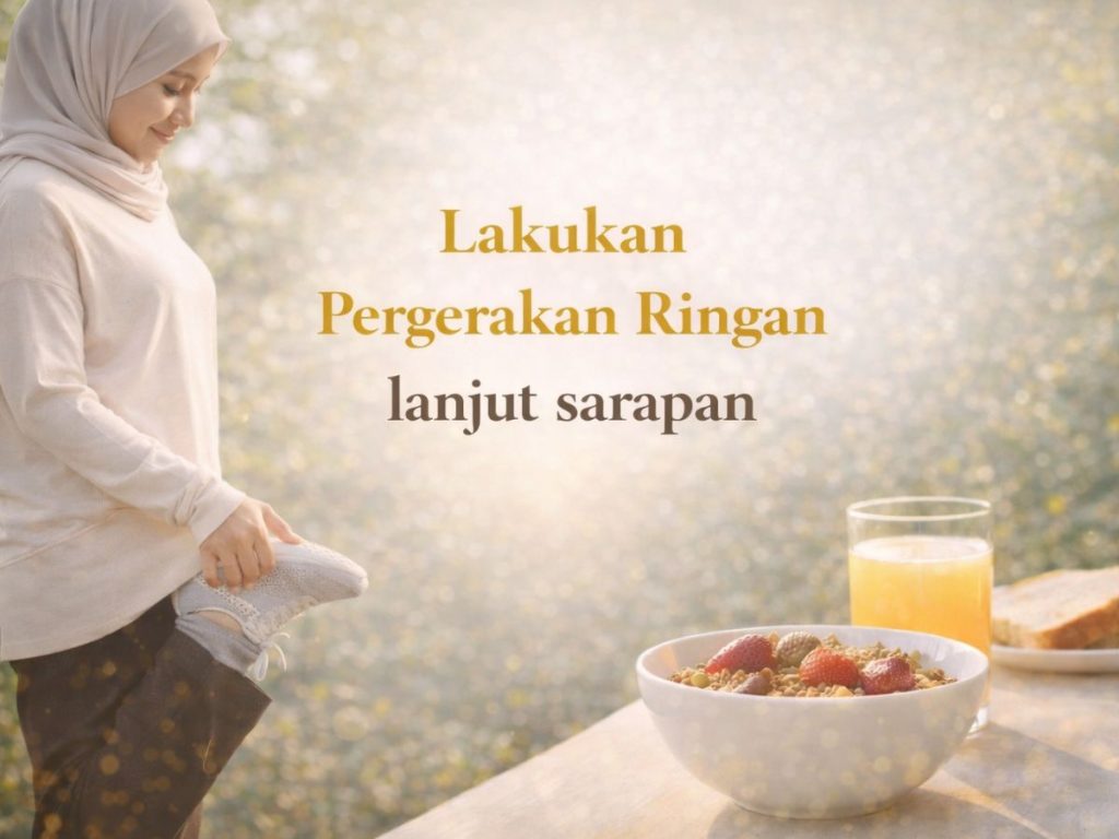 Lakukan Pergerakan Ringan lanjut sarapan